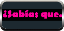 &iquest;SABIAS QUE . . . .?